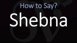 How to Pronounce Shebna CORRECTLY [upl. by Libbie]