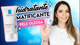 O MELHOR HIDRATANTE PARA PELE OLEOSA  Effaclar Mat da La RochePosay  Carol Ramos [upl. by Nafis]