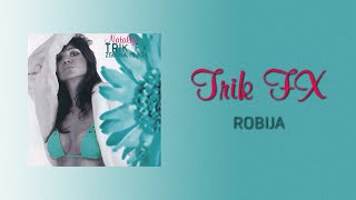 Trik FX  Robija Official Audio [upl. by Infeld]