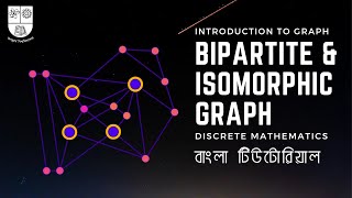 Bipartite Graph and Isomorphic Graph  Discrete Mathematics in Bangla [upl. by Suitangi]