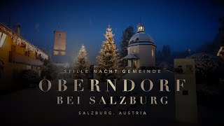 Stille Nacht Gemeinde Oberndorf bei Salzburg 4K [upl. by Kirenoj]