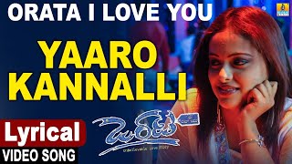 Orata I Love You  Kannada Movie  Yaaro Kannalli Lyrical Video Song  GR Shankar  Jhankar Music [upl. by Waterman800]