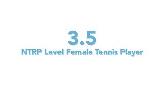 USTA National Tennis Rating Program 35 NTRP level  Female tennis player [upl. by Lavery204]