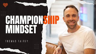 How To Build a Championship Mindset with Thomas Fairey  MIRROR TALK [upl. by Terrej]