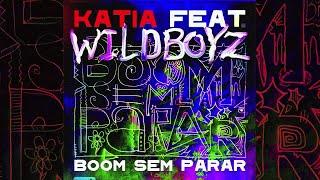 Katia feat Wildboyz  Boom Sem Parar Official Preview [upl. by Arot]