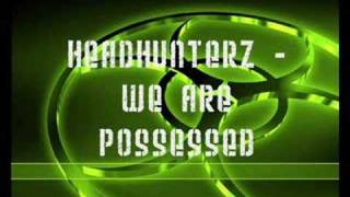 Headhunterz  We Are Possessed [upl. by Anerda]