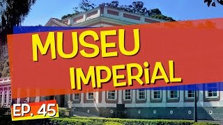 Conhecendo Museus  Episódio 45 Museu Imperial [upl. by Arded]