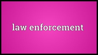 Law enforcement Meaning [upl. by Ocker443]