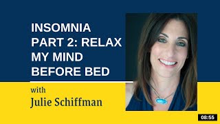 Insomnia Part 2 Relax my mind before sleep EFTTapping with Julie Schiffman [upl. by Lonny]