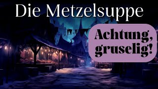 GRUSELIGES Märchen Die Geschichte von der Metzelsuppe  Märchen zum Einschlafen und Entspannen [upl. by Odnumyar775]