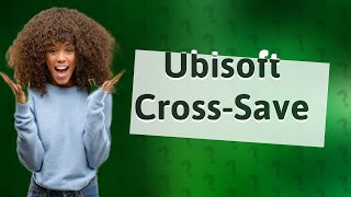 Does Ubisoft support cross save [upl. by Irena]