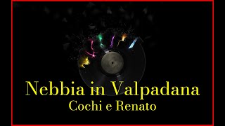 Cochi e Renato  Nebbia in Valpadana Lyrics Karaoke [upl. by Lehte966]