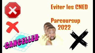 parcoursup 2022 Eviter les CNED 🇨🇵🇨🇵 [upl. by Marybelle]