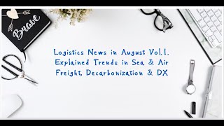 Vietnamese  MidAugust Logistics Vol 1 Trends in Sea amp Air Freight Decarbonization DX [upl. by Tiffanie]