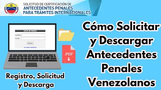 Cómo Solicitar y Descargar Antecedentes Penales Venezolanos 2024 CARALBERZ [upl. by Faber120]