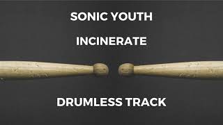 Sonic Youth  Incinerate drumless [upl. by Alikee]