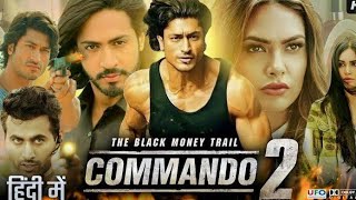 Commando 2 Full Movie Hindi explained  Vidyut Jammwal  Adah Sharma  Esha Gupta  Review amp Facts [upl. by Cecil]