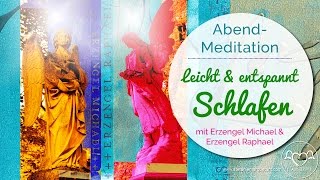 Abendmeditation »Leicht amp entspannt Schlafen« mit Erzengel Michael und Erzengel Raphael [upl. by Koval364]