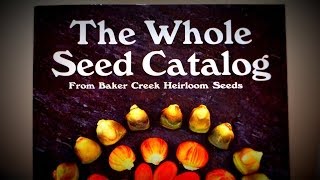 The Whole Seed Catalog Baker Creek Heirloom Seeds [upl. by Fancy]