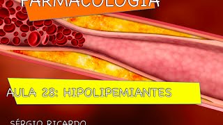 Curso de Farmacologia Aula 28  Hipolipemiantes  Dislipidemias [upl. by Dustie]