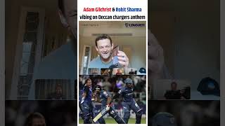 Adam Gilchrist amp Rohit Sharma vibing on Deccan chargers anthem [upl. by Seuqram586]