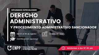 DIPLOMADO GRATUITO DERECHO ADMINISTRATIVO Y PROCEDIMIENTO ADMINISTRATIVO SANCIONADOR  SESIÓN 4 P2 [upl. by Jaine]