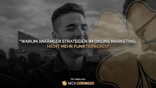 Warum Anfänger Strategien im Online Marketing nicht mehr funktionieren [upl. by Elrahc628]