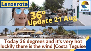 LANZAROTE  Today 36 degrees and its very hot luckily there is the wind Update from Costa Teguise [upl. by Jara]