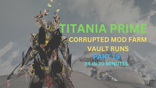 Warframe 2024 Solo Titania Prime Vault Runner Corrupted Mod Farm 14 in 30 Minutes Part 19 [upl. by Myron]