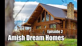 Episode 2  Log Chalet in Kansas  Amish Dream Homes [upl. by Nylorahs]