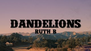 Ruth B  Dandelions Lyrics [upl. by Innoc284]