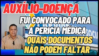 AUXÍLIO  DOENÇA FUI CONVOCADO PARA PERÍCIA O QUE NÃO PODE FALTAR [upl. by Pirbhai]