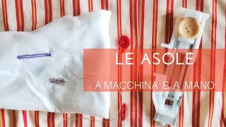 Cucire le asole a macchina e a mano  Tutorial cucito facile [upl. by Ailongam571]