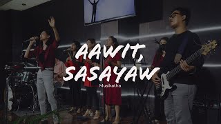 Aawit Sasayaw  Musikatha [upl. by Ynaffets]