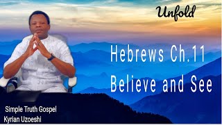 Hebrews Ch 11 Believe and See with Kyrian Uzoeshi [upl. by Jaine353]