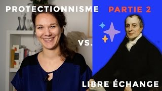 Protectionnisme VS Libre échange  PART 2 Les théories en 3 mn [upl. by Lucrece]