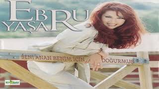 Ebru Yaşar  Seni Anan Benim İçin Doğurmuş 1999 [upl. by Erskine]