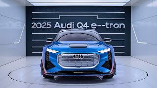 2025 Audi Q4 ETron Review The Perfect Blend of Luxury and Performance [upl. by Anita]