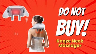 DONT BUY KNQZE Neck Massager BEFORE WATCHING THIS VIDEO 8 Reasons [upl. by Htomit28]