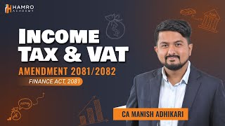 Finance Act 2081 Income Tax amp VAT Amendments 208182 Explained  CA Manish Adhikari  Hamro Academy [upl. by Ydal]