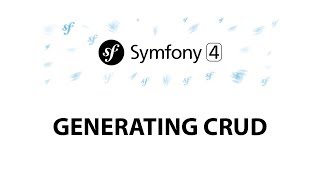 10  Symfony 4 Beginners Generating a CRUD [upl. by Aelahs]