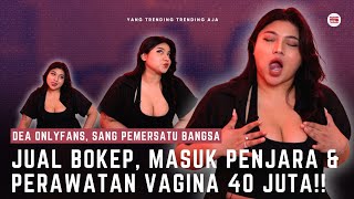 DEA ONLYFANS CELANA DALAMNYA PERNAH DIBELI FANS [upl. by Lundquist]