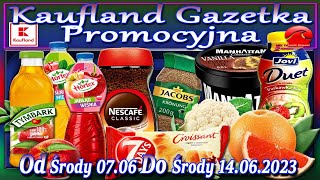 Kaufland Nowa Gazetka Od Środy 07062023 Promocje Okazje Tygodnia w Kauflandzie [upl. by Nhguaved]