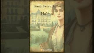 Halma Benito Pérez Galdós Audiolibro parte 1 [upl. by Inan106]