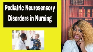 Pediatric Neurosensory Disorders in Nursing [upl. by Margo313]