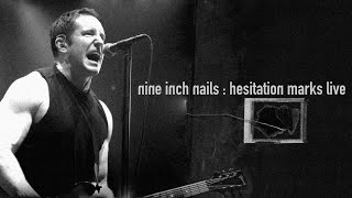 Nine Inch Nails  Hesitation Marks Live Tension 2013 Sources [upl. by Aretahs709]