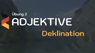 Deklination des Adjektivs  Übung 2 mit Lösungen  A2 Deutsch  Grammatik [upl. by Elah]