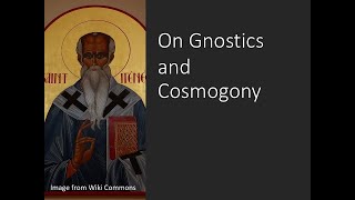 Gnosticism  Irenaeus and his Against Heresies  Catholic Orthodoxy vs the Valentinian Gnostics [upl. by Nileek]