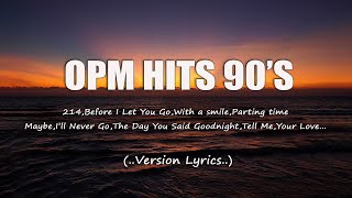 OPM HITS 90S Lyrics CLASSIC OPM ALL TIME FAVORITES [upl. by Oliva792]