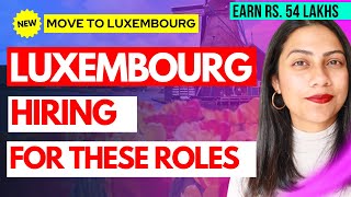 Get SPONSORED JOB IN LUXEMBOURG 2024  HIGH DEMAND Jobs in Luxembourg  Where to move if not UK [upl. by Aicina304]